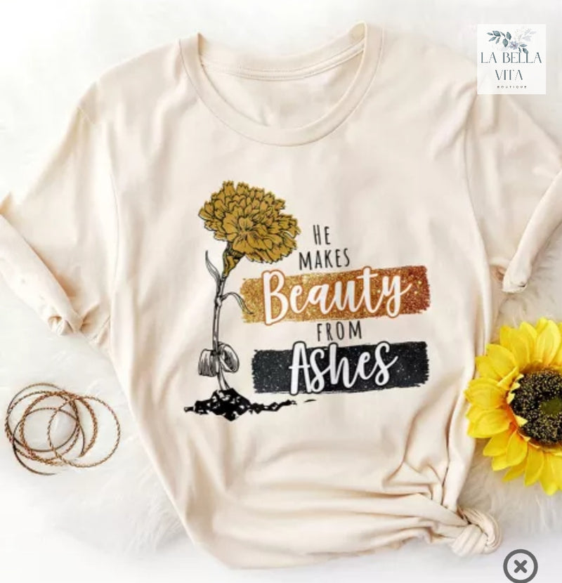 Beauty from Ashes T-shirt